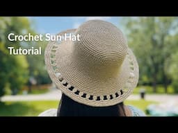 Crochet Sun Hat Tutorial - New Crochet Sun hat - FREE Crochet Pattern