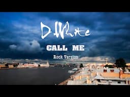 D.White - Call Me (Rock Version By DJ Arthy)
