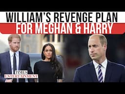 William WON’T Forgive Meghan, Future King’s Perfect REVENGE Planned For Sussexes | WATCH