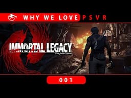 Why We Love PSVR: Immortal Legacy | With AJ from PSVR Underground
