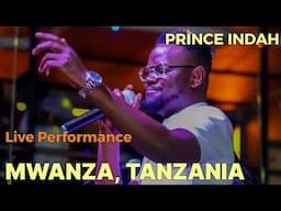 PRINCE INDAH LIVE FROM MWANZA, TANZANIA