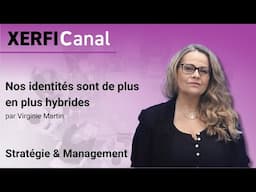 Nos identités sont de plus en plus hybrides [Virginie Martin]