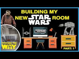 Building My New Star Wars Collection Room! Part 1 | World Building & The Vintage Collection!