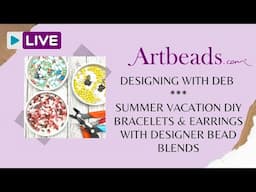 Designing with Deb - Summer Vacation DIY Bracelets & Earrings with Designer Bead Blends