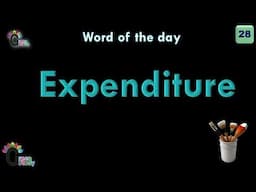 Expenditure | Word of the day 28 | English Words Of The Day | Words | Word Meaning In Urdu
