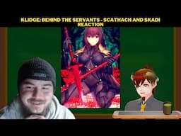 Klidge: Behind The Servants - Scathach And Skadi Reaction