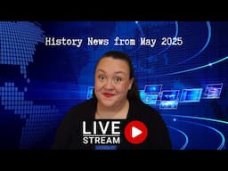History News from May 2025