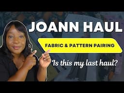 Joann Fabric Haul and Fabric Pairing!