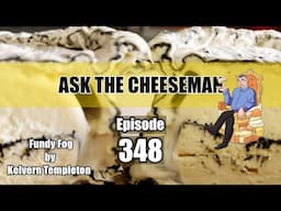 🔴 Ask the Cheeseman #348