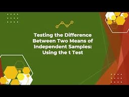 Testing the Difference Between Two Means of Independent Samples: Using the t Test