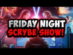 The FRIDAY NIGHT Scribble SHOW