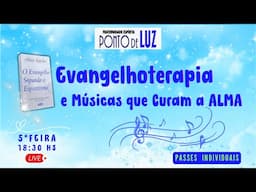 #01/05/25 Evangelhoterapia e Músicas que Curam a Alma
