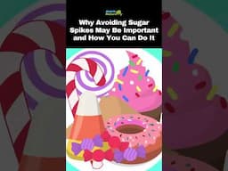 Why Avoiding Sugar Spikes May Be Important and How You Can Do It