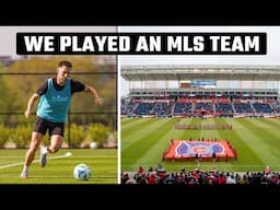 What It's like Playing Against an MLS Team | VLOG