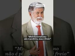 Celso Amorim: ‘Multilateralismo não é perfeito, mas é freio’