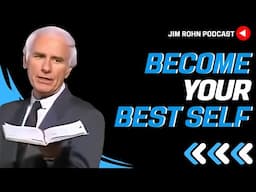 Become Your Best Self - Jim Rohn Podcast | Jim Rohn Motivation Speech Change Your Mindset