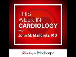 Jun 13 2025 This Week in Cardiology
