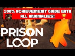 Prison Loop - 100% Achievement Guide With ALL Anomalies!