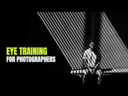 EYE TRAINING FOR PHOTOGRAPHERS