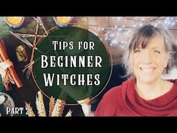 Beginner Witch Tips I Wish I Knew - Part 2