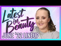 LATEST IN BEAUTY FULL PRODUCT LINEUP JUNE 2022 | THE BOLD BEAUTY EDIT