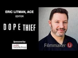 Into the "Dope Thief" Edit Suite with Editor Eric Litman, ACE