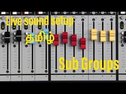 Live sound setup தமிழ் part 5,Sub Groups, Neo Media mixer amplifier operating
