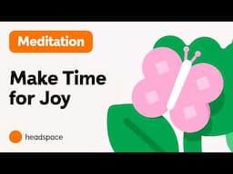 Make Time for Joy: 12 Minute Meditation to Bring Laughter Into Your Day