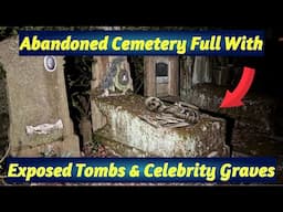 This Cemetery Is Completely Abandoned With Derelict Tombs, Exposed Human Remains & Celebrity Graves!