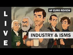 AP Euro Industry and Isms Review (Unit 6 - AP Euro Review with Tom Richey)