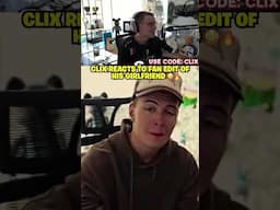 Clix REACTS to fan edit of his Girlfriend 😳🔥