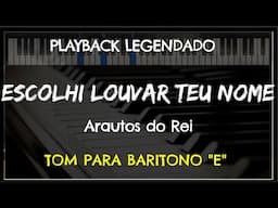 🎤 Escolhi Louvar Teu Nome (PLAYBACK LEGENDADO - TOM BARITONO "E") Arautos do Rei, Niel Nascimento