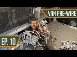Van Pre-Wire | AVC Shop Van 2025 Build EP. 10 | 2023 Ford Transit 148 LB | Van Life Custom Camper