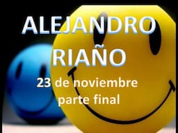 Alejandro riaño 23 de noviembre parte final FullHD