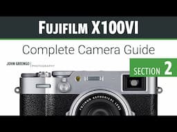 Unlocking Fujifilm X100 VI Camera Basics