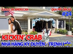 ĂN MỪNG SINH NHẬT TT TRUMP - TÌM ĐƯỜNG ĐẾN NHÀ HÀNG KỲ DUYÊN & TRỊNH HỘI KICKIN' CRAB SANTA ANA CALI