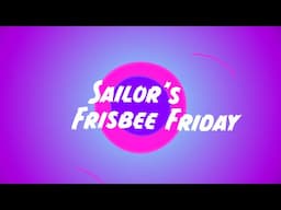 Sailor's Frisbee Friday