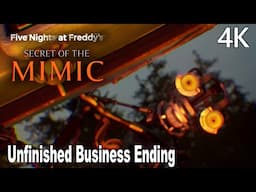 FNAF Secret of the Mimic Unfinished Business Ending 4K