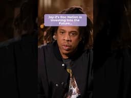 Jay-Z's Roc Nation Is Investing Into The Future