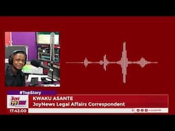 Top Story:  Adu-Boahene Charged With 11 Counts Of Criminal Offences & Looming Energy Crisis (Dumsor)