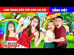 Linh Trang Báo Thù Cho Chị Gái 💕Tổng Hợp Cổ tích Đời thực Hay Nhất #332 💕Thu Hiền TV