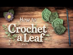How to Crochet a Leaf – Easy Crochet Leaf Pattern Tutorial for Beginners