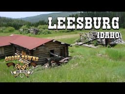 Ghost Towns and More | Episode 79 | Leesburg, Idaho