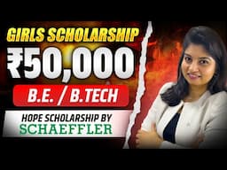 Hope Engineering Scholarship | Girls Scholarship | ₹50,000 | For B.E. / B.Tech | Don't Miss