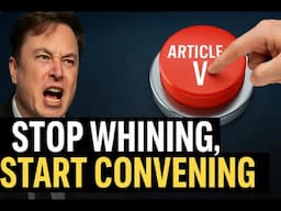 Stop Whining, Start Convening: The Article V Remedy Elon Needs to Hear 6/10/25 - Professor Toto