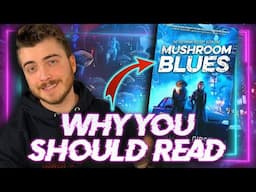 Why You Should Read Mushroom Blues | A Fungalpunk Noir Fantasy