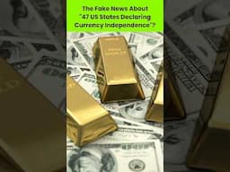 The Fake News About "47 US States Declaring Currency Independence"?