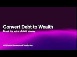 Convert Debt to Wealth  Part I