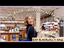 Come Book Shopping With Me At Blackwell's Oxford// £50 book haul at a bookshop w 2.5 miles of books📚