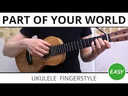 Part Of Your World (The Little Mermaid) - EASY Ukulele Fingerstyle Tabs & Tutorial